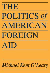 cover of the book The Politics of American Foreign Aid