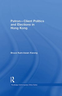 cover of the book Patron-Client Politics and Elections in Hong Kong