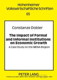 cover of the book The Impact of Formal and Informal Institutions on Economic Growth: A Case Study on the MENA Region