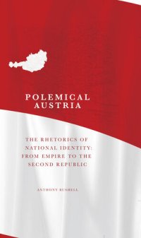 cover of the book Polemical Austria: The Rhetorics of National Identity From Empire to the Second Republic