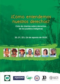 cover of the book ¿Cómo entendemos nuestros derechos? Webinar: Ciclo de charlas sobre derechos de los pueblos indígenas 20, 21, 25 y 26 de agosto de 2020