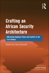 cover of the book Crafting an African Security Architecture: Addressing Regional Peace and Conflict in the 21st Century