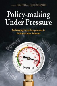 cover of the book Policy-making under pressure rethinking the policy process in Aotearoa New Zealand