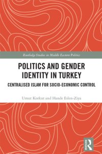 cover of the book Politics and Gender Identity in Turkey: Centralised Islam for Socio-Economic Control