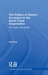 cover of the book The Politics of China's Accession to the World Trade Organization: The Dragon Goes Global