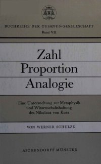 cover of the book Zahl, Proportion, Analogie: Eine Untersuchung zur Metaphysik und Wissenschaftshaltung des Nikolaus von Kues