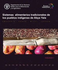 cover of the book Sistemas alimentarios tradicionales de los pueblos indígenas de Abya Yala. Volumen I: Amazonia, Chaco, Willi Lafken