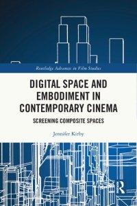 cover of the book Digital Space and Embodiment in Contemporary Cinema: Screening Composite Spaces