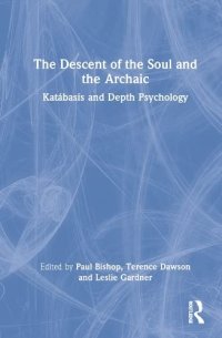 cover of the book The Descent of the Soul and the Archaic: Katábasis and Depth Psychology