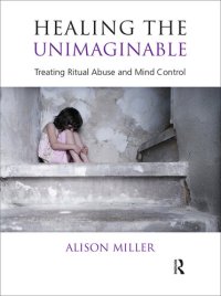 cover of the book Healing the Unimaginable; Treating Ritual Abuse and Mind Control