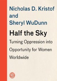 cover of the book Half the Sky; Turning oppression into opportunity for women worldwide