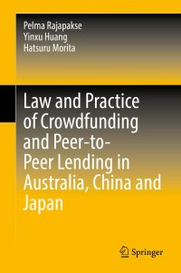 cover of the book Law and Practice of Crowdfunding and Peer-to-Peer Lending in Australia, China and Japan