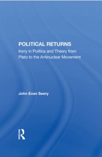 cover of the book Political Returns: Irony in Politics and Theory From Plato to the Antinuclear Movement