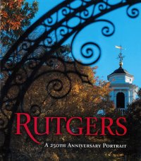 cover of the book Rutgers: A 250th Anniversary Portrait