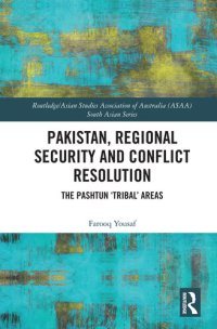 cover of the book Pakistan, Regional Security and Conflict Resolution: The Pashtun 'Tribal' Areas