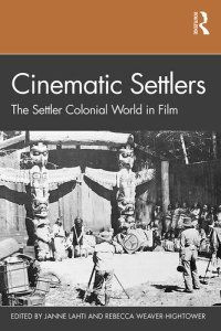 cover of the book Cinematic settlers : the settler colonial world in film