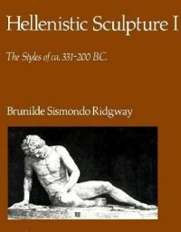 cover of the book Hellenistic sculpture I: the styles of ca. 331-200 B.C.