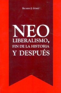 cover of the book Neoliberalismo, fin de la historia y después