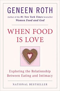 cover of the book When Food Is Love: Exploring the Relationship Between Eating and Intimacy