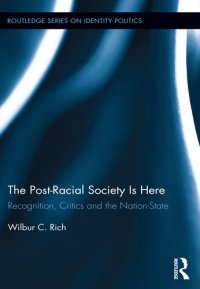 cover of the book The Post-Racial Society Is Here: Recognition, Critics and the Nation-State