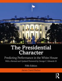 cover of the book The Presidential Character: Predicting Performance in the White House