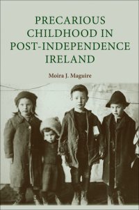 cover of the book Precarious Childhood in Post-Independence Ireland