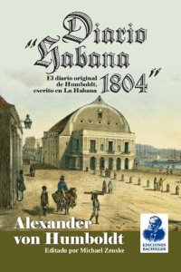 cover of the book Diario "Habana 1804". El diario original de Humboldt, escrito en La Habana