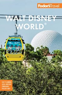 cover of the book Fodor's Walt Disney World: with Universal and the Best of Orlando (Full-color Travel Guide)