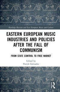 cover of the book Eastern European Music Industries and Policies after the Fall of Communism: From State Control to Free Market