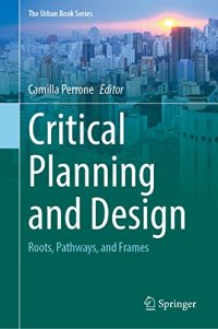 cover of the book Critical Planning and Design: Roots, Pathways, and Frames