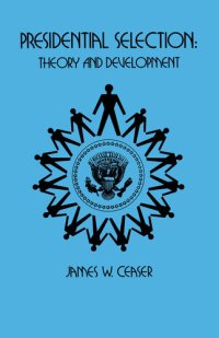 cover of the book Presidential Selection: Theory and Development