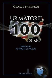 cover of the book Urmatorii 100 de ani. Previziuni pentru secolul XXI