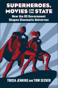 cover of the book Superheroes, Movies, and the State How the U.S. Government Shapes Cinematic Universes