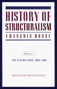 cover of the book History of Structuralism; The Rising Sign 1945 1966 (Volume I)