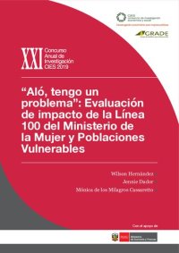 cover of the book “Aló, tengo un problema”: Evaluación de impacto de la Línea 100 del Ministerio de la Mujer y Poblaciones Vulnerables (MIMP)