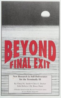 cover of the book Beyond final exit: New research in self-deliverance for the terminally ill