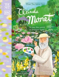 cover of the book Claude Monet: He Saw the World in Brilliant Light