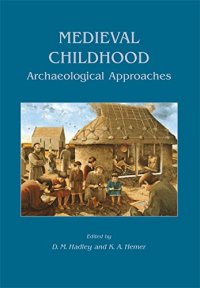 cover of the book Medieval Childhood: Archaeological Approaches