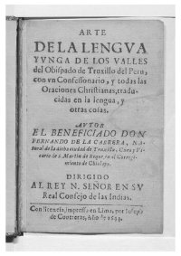 cover of the book Arte de la Lengva Yvnga (Yunga, Mochica) de los Valles del Obispado de Truxillo del Perú, con vn Confessionario, y todas las Oraciones Christianas, traducidas en la lengua, y otras cosas