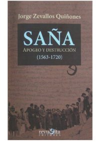 cover of the book Saña (Lambayeque). Apogeo y destrucción (1563-1720)