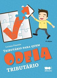 cover of the book Tributário para quem odeia tributário - 2ª edição de 2014