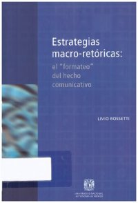 cover of the book Estrategias macro-retóricas: El "formateo" del hecho comunicativo