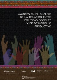 cover of the book Avance en el análisis de la relación entre políticas sociales y de desarrollo productivo