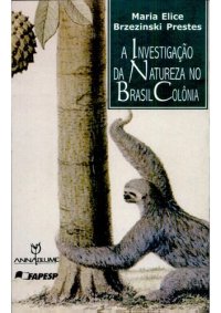 cover of the book A Investigação da Natureza no Brasil Colônia