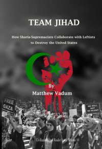 cover of the book Team Jihad: How Sharia-Supremacists Collaborate with Leftists to Destroy the United States