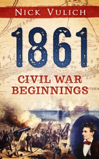 cover of the book 1861: Civil War Beginnings