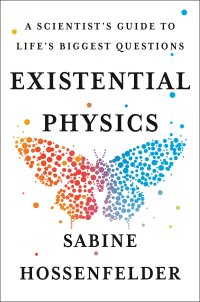 cover of the book Existential Physics: A Scientist's Guide to Life's Biggest Questions