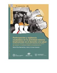 cover of the book Participación y vigilancia ciudadana en la actividad minera: implicancias en el derecho a la salud. Estudio de caso de la comunidad campesina San Pedro de Tongos (Huaura, Lima) y la empresa minera Los Quenuales S.A.