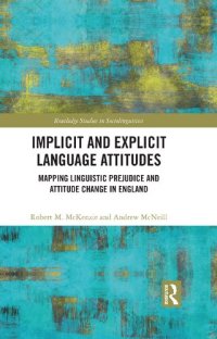 cover of the book Implicit and Explicit Language Attitudes: Mapping Linguistic Prejudice and Attitude Change in England