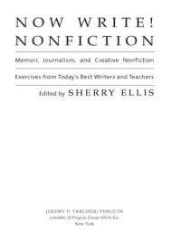 cover of the book Now Write! Nonfiction: Memoir, Journalism, and Creative Nonfiction Exercises from Today's Best Writers and Teachers